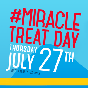 #MiracleTreatDay - Thursday, July 27