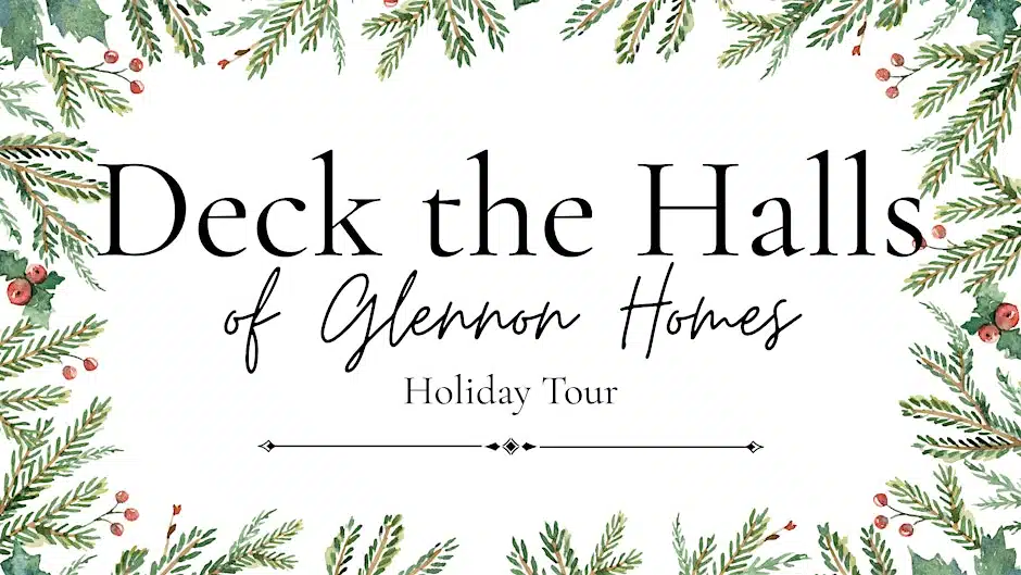 Deck the Halls of Glennon Homes holiday tour graphic - holly and evergreen border