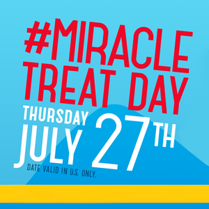 Miracle-Treat-Day-thumb-2017 #MiracleTreatDay - Thursday, July 27