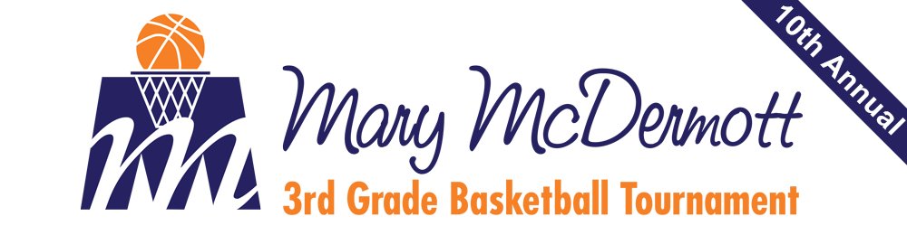 10th Annual Mary McDermott 3rd Grade Basketball Tournament