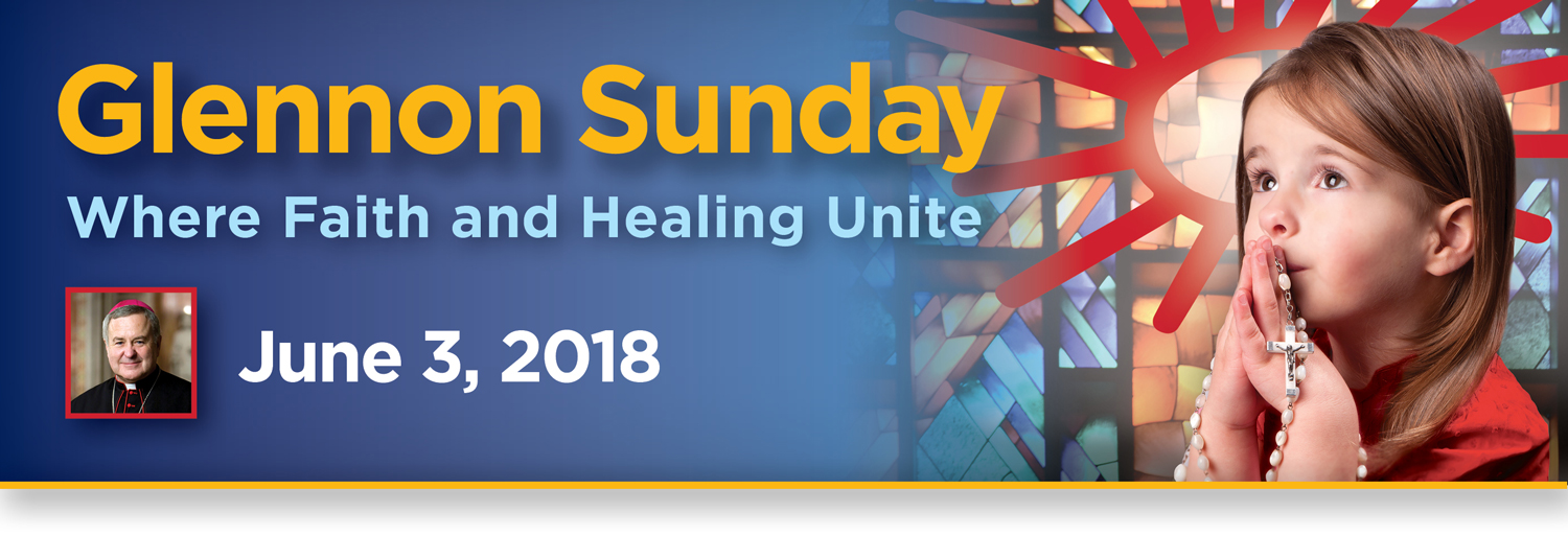 Glennon Sunday - Where Faith and Healing Unite - June 3, 2018