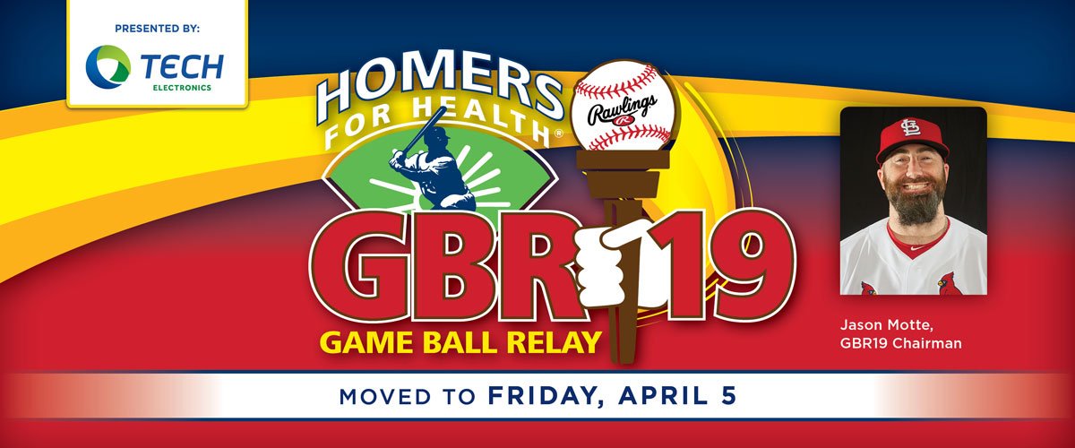 GBR19-Friday-Header-1200 Homers for Health Game Ball Relay St. Louis Cardinals Home-Opener GBR19 Friday, April 5